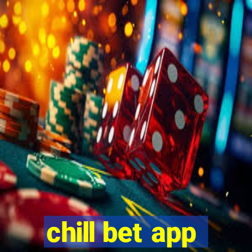 chill bet app